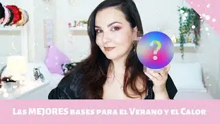 Top Bases para verano (Las mejores bases para temperatura alta)
