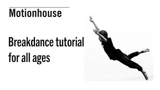 Break Dance Tutorial for all ages