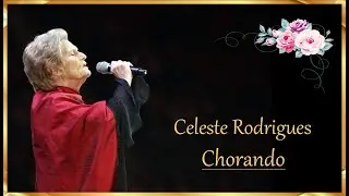 Celeste Rodrigues  ---- Chorando