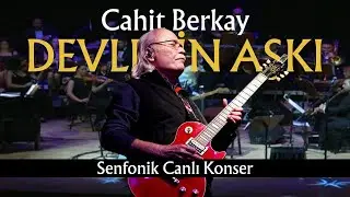 Cahit Berkay & Senfoni Orkestrası - Devlerin Aşkı  (Senfonik Canlı Konser)