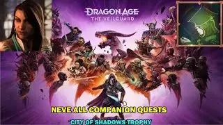 Dragon age Veilguard walkthrough - All companion quest of Neve - City of shadows trophy