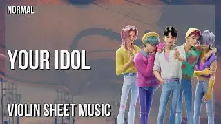Violin Sheet Music: How to play Your Idol (KPOP DEMON HUNTERS) by Saja Boys