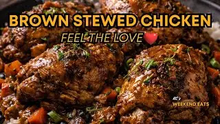 Brown Stewed Chicken & Rice | Weekend Eats Cooking Live