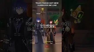 That one friend when she gets new husbando 😭 | Genshin Impact | #genshinimpact #shorts