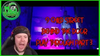 9 CHILDS STREET BEHIND THE LOCKED DOOR // PLAY THROUGH PART 3