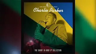 Charlie Parker - The Savoy 10-Inch LP Collection - Parker's Mood  (Visualizer)