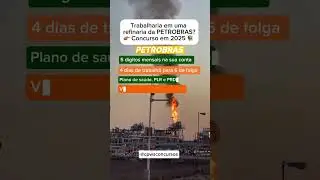 CONCURSO PETROBRAS 2025: benef&iacute;cios inacredit&aacute;veis! 😱
