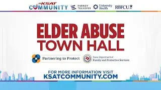 KSAT Community Town Hall: Elder Abuse