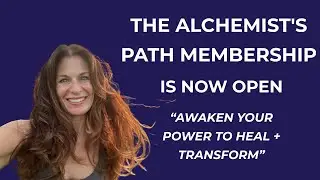 The Alchemist Path Membership is open- JOIN NOW as a Founding Member