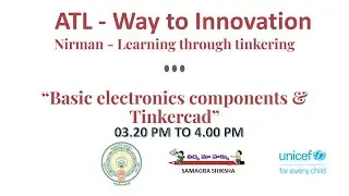 ATL sessions: Basic electronics components & Tinkercad