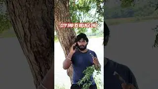 City Dad vs Village Dad! 🤣📱 | Phone Call Comedy #comedyvideos  #shorts #funny