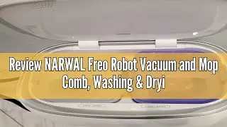 Review NARWAL Freo Robot Vacuum and Mop Comb, Washing & Drying, Dirt Sense Ultra Clean, Auto Add Cle