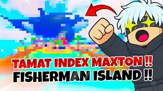 MAXTON LAGI !! TAMAT SECRET INDEX FISHERMAN ISLAND !! Fish it