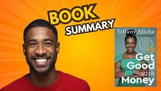 Get Good with Money Summary: 10 Steps to Financial Wellness!