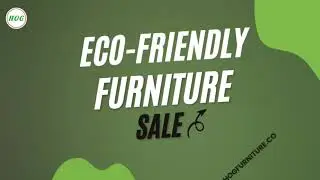 Eco-Friendly Furniture Sale{15th-30th April 2025}.