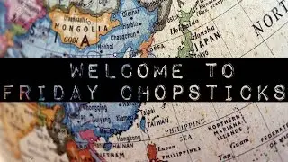 Welcome to Friday Chopsticks