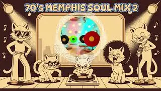 70s MEMPHIS SOUL MIX 2