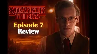 STRANGER THINGS 5 EPISODE 7 REVIEW