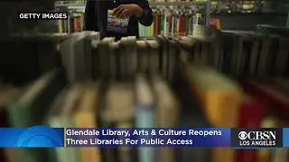 Glendale Library, Arts & Culture Reopens 3 Libraries For Public Access