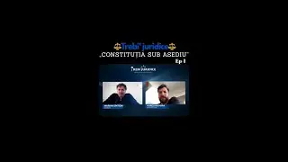 Trebi Juridice – „Constituția sub asediu”: Episodul 1
