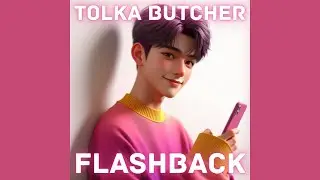 TOLKA BUTCHER - Flashback (Official Audio)