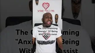 The Overwhelming Anxiety Of Being With A Narcissist