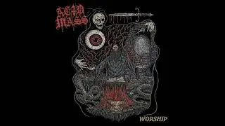 ACID MASS - Worship (Full Album)