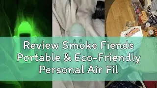 Review Smoke Fiends Portable & Eco-Friendly Personal Air Filter | Discreet HEPA & Carbon Filtration