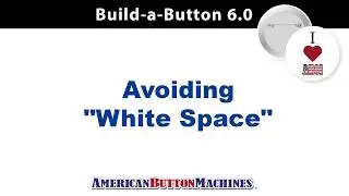 Avoiding White Space When Designing Pinback Buttons