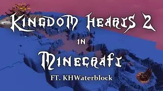 Kingdom Hearts 2 in Minecraft Ft. KHWaterblock (Part 2)