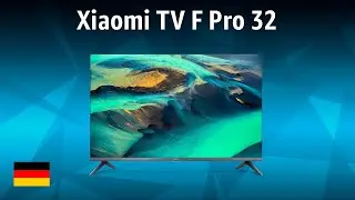 Fernseher Xiaomi TV F Pro 32 | TEST | Deutsch