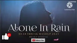 Alone in Rain Mashup 2026- Heartbreak Emotion Chillout - DarshanRaval - BICKY OFFICIAL