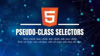 Pseudo-class Selectors (Structural)-Part 1