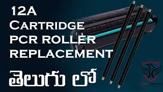 12A Toner Cartridge PCR Roller Replacement || Telugu || Sri Sai Srinivasa Technologies || Nellore ||