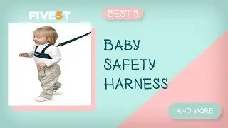 Best 5 Baby Safety Harness 2019