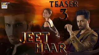JEET HAAR | TEASER 3 | Hania Amir, Feroze Khan, Danish Taimoor | New|