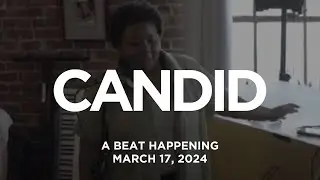 CANDID - A Beat Happening March 2024 Edition