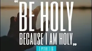 God Requires Us to Be Holy as He is Holy
