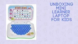 UNBOXING | LEARNER MINI LAPTOP FOR KIDS | EDUCATIONAL TOY | STUDY GAME