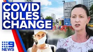 Queensland changes quarantine rules for vaccinated close contacts | Coronavirus | 9 News Australia