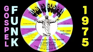 In Memory Of Stella Burke - Already Been In The Water [HOB] 1975 Gospel Funk 45
