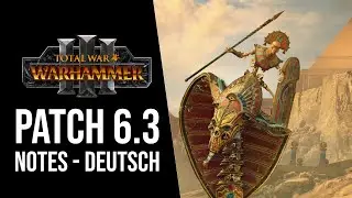 PATCH 6.3 Notes f&uuml;r Total War: Warhammer 3 | deutsch