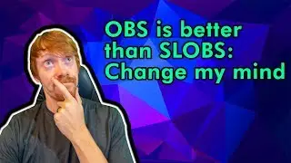 OBS is better than SLOBS