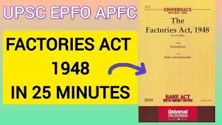 Complete FACTORIES ACT 1948 IN 25 MINUTES | UPSC EPFO APFC STRATEGY 
