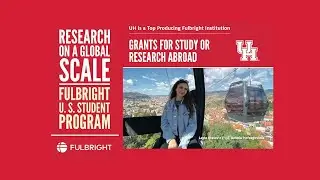 University of Houston Fulbright Research/Study Grant Program