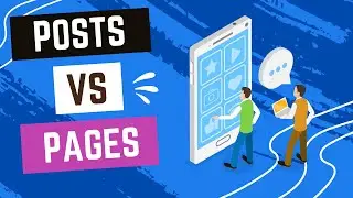 Understanding the Difference Between Posts and Pages
