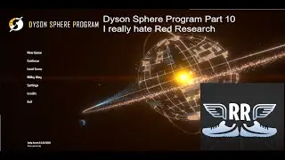 Dyson Sphere Program Part 10 I really hate Red Research