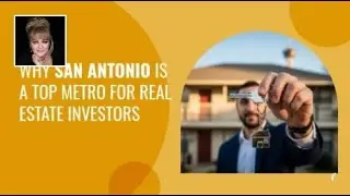 Why San Antonio Is a Top Metro for Real Estate Investors
