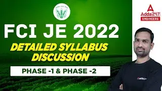 FCI JE 2022 | Detailed Syllabus Discussion Phase -1 & Phase -2