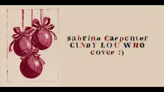 Sabrina Carpenter - Cindy Lou Who (Cover by AI)